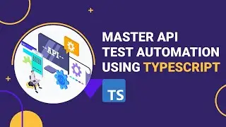 Master API Test Automation using TypeScript |New Course Alert 🚀| SDET UNICORNS