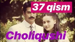37 Choliqushi uzbek tilida HD (turk seriali) 37 qism