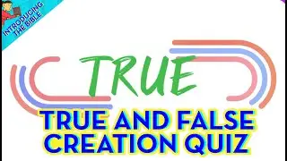 True and False Creation Quiz -  (Introducing the Bible) - Guided Workbooks