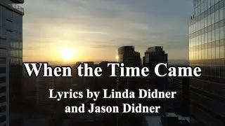 When the Time Came - Jason Didner (Lyric Video)