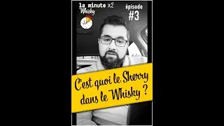 Qu'est ce que le Sherry dans le Whisky? La Minute Whisky ⏱️ 🥃 x2 / Ép. #3