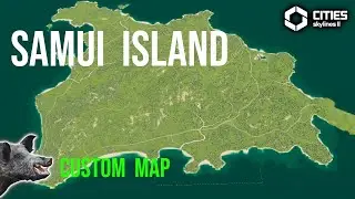 Samui Island Map Viewing CS2 | Cities Skylines 2 Custom Map