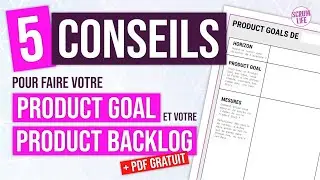 5 tips on the Product Goal and Product Backlog: Scrum Life gives you the keys!