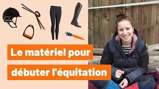 🦄 LE MATÉRIEL POUR DÉBUTER L'ÉQUITATION