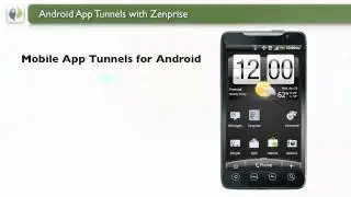 Android Mobile App Tunnels with Zenprise