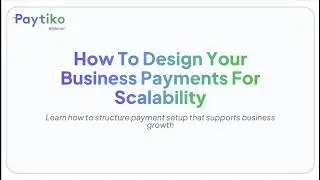 How To Design Your Business Payments for Scalability