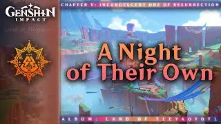 A Night of Their Own — Stadium of the Sacred Flame | Genshin Impact OST: Land of Tleyaoyotl