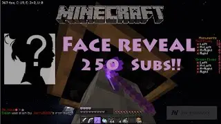 250 Subs - Face Reveal !!!!