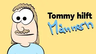 Tommy hilft Männern #3