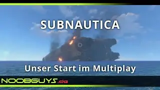 Noobguys in Subnautica (Multiplay Mods)