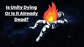 Is Unity Dying? | My Thoughts #1