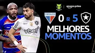 FORTALEZA 0 x 5 BOTAFOGO | MELHORES MOMENTOS | CAMPEONATO BRASILEIRO 2025