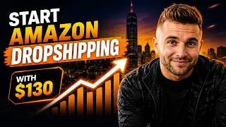 How to Start Amazon Dropshipping for Beginners (Only $130 to Start)