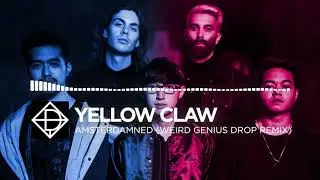 Yellow Claw - Amsterdamned (Weird Genius Drop Remix)
