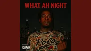 What Ah Night