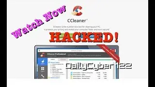 CCleaner Hacked To Distribute Malware: Over 2.3 Million Users Infected | DailyCyber 122