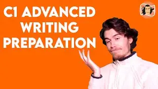 How to Prepare for the C1 Advanced Writing Paper | CAE Exam