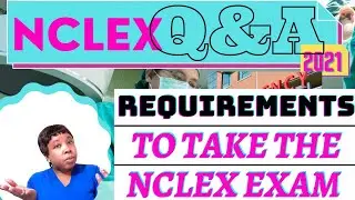 What are the eligibility requirements for taking the NCLEX - NCLEX EXAM Q&A