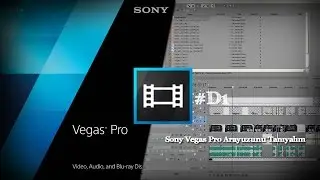 Sony Vegas Pro 13 Arayüzünü Tanıyoruz