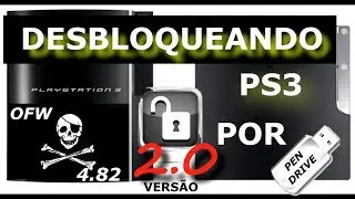 DESBLOQUEIO PS3: 2018 COM PENDRIVE OFW 4.82 VERSÃO 2.0 ATUALIZADA DUMP TODOS MODELOS TESTE COMPLETO