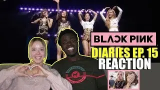 BLACKPINK - 'BLACKPINK DIARIES' EP.15 REACTION