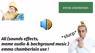 All sounds effects, meme audio & background music emma chamberlain uses ! (2017-2021)