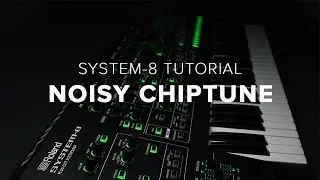 Roland SYSTEM-8 How-To: Noisy Chiptune