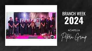 Acapella - Petera Group (Branch Week 2024)