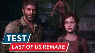 Ein würdiges Remake - The Last Of Us Part 1 Test / Review