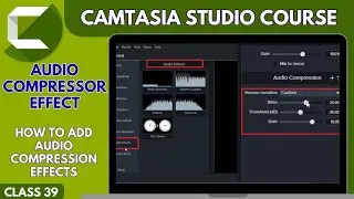 Audio Compressor Effect : How to add Audio Compression Effects in Camtasia 