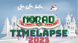 NORAD Santa Tracker - 2023 - Timelapse