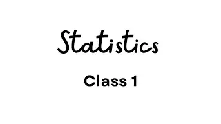 Statistics: Class 1 | 16-10-2023