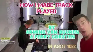 HOW I MADE TRACK, PLAYED BY ARMIN VAN BUUREN IN ASOT 1032
