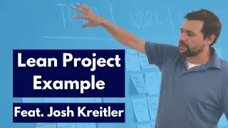 A Lean Project Example I Feat. Josh Kreitler