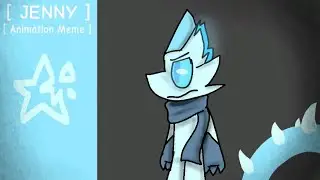[ JENNY ] [ Animation Meme ]