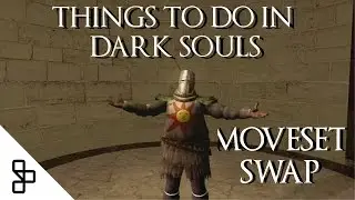 Things to do in Dark Souls - How to Moveset Swap