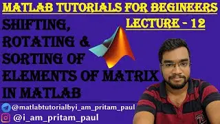 ▶️ Shifting, Rotating, Sorting Elements of a Matrix in MATLAB || Lecture 12 || 