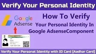 How To Verify Your Personal Identity In Google Adsense with ID Card [Aadhar Card]
