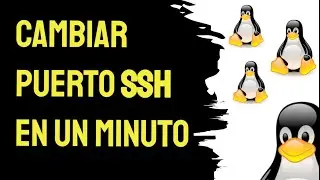 Cambiar el puerto SSH en LINUX en un 1 MINUTO