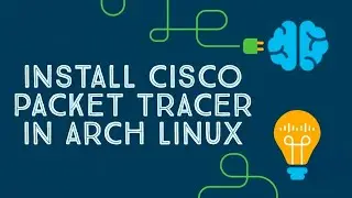 Cisco Packet Tracer for Arch Linux - Download and Install | 2021