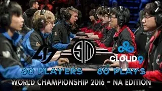 2016 WORLD LEAGUE OF LEGENDS CHAMPIONSHIP - NA EDITION (TSM, CLG and C9) - 15 PLAYERS 15 PLAYS