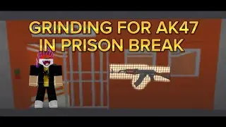 Grinding to get AK in prison break