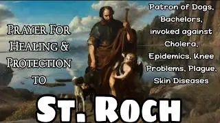 Prayers to St. Roch : For Healing and Protection