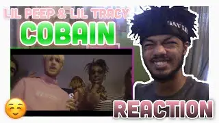 Lil Peep & Lil Tracy - Cobain (Reaction)