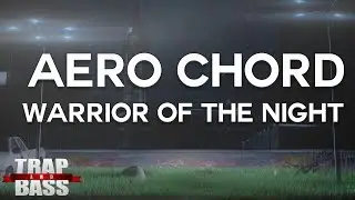 Aero Chord - Warrior of the Night