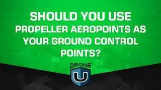 Should You Use Propeller Aeropoints as Your Ground Control Points?