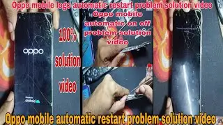 Oppo mobile automatic on off automatic restart automatic logo restart problem solution#vikastech