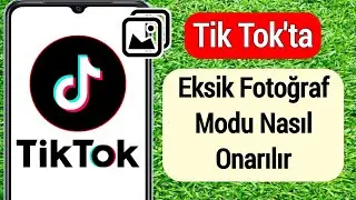 Tik Tok'ta Eksik Fotoğraf Modu Nasıl Onarılır -TikTok'ta Gösterilmeyen Fotoğraf Modunun Düzeltilmesi