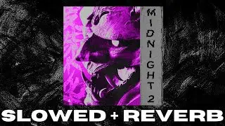 [SLOWED + REVERB] MIDNIGHT 2 - PLAYAMANE & Nateki