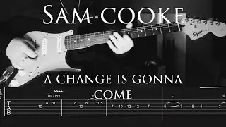Sam Cooke // A Change Is Gonna Come [Guitar Cover w/ Tabs]